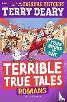 Deary, Terry - Terrible True Tales: Romans