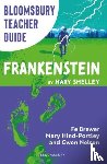 Brewer, Fe, Hind-Portley, Mary, Nelson, Gwen - Bloomsbury Teacher Guide: Frankenstein