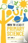 Simkin, Kirsty - How to Lead it: Primary Science