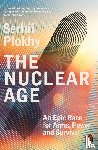 Plokhy, Serhii - The Nuclear Age