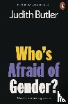 Butler, Judith - Who's Afraid of Gender?
