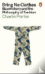 Porter, Charlie - Bring No Clothes
