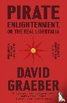Graeber, David - Pirate Enlightenment, or the Real Libertalia