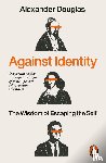 Douglas, Alexander - Against Identity