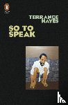 Hayes, Terrance - So To Speak