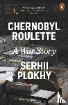 Plokhy, Serhii - Chernobyl Roulette