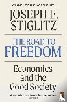 Stiglitz, Joseph E. - The Road to Freedom