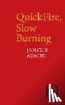 Ayachi, Janette - QuickFire, Slow Burning