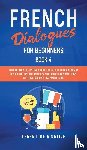 Learn Like A Native - French Dialogues for Beginners Book 4