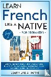 Learn Like A Native - Learn French Like a Native for Beginners - Level 2