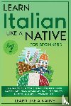 Learn Like A Native - Learn Italian Like a Native for Beginners - Level 1