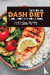 Miller, Emily - Dash Diet Cookbook for Busy and Active People