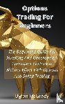 McGrady, Byron - Options Trading For Beginners