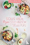 Marchesi, Sophia - Sous Vide Vegan Cookbook