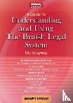 Farley, Jeremy - Understanding and Using the British Legal System