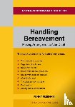 Freeman, Penny - A Straightforward Guide to Handling Bereavement: Making Arrangements Following Death