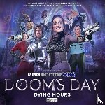 Rayner, Jacqueline, Clark, Simon, Valentine, Robert, Hopley, Lizzie - Doctor Who: Doom's Day: Dying Hours