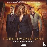 Goss, James, Lister, Joseph - Torchwood: Torchwood One: I Hate Mondays