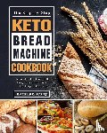 Ruby, Kamilah - The Step-by-Step Keto Bread Machine Cookbook