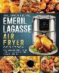 Phan, Eleanor - The Unofficial Emeril Lagasse Air Fryer Cookbook