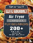 Mora, Kristi - The Ultimate Elite Gourmet Air Fryer Cookbook For Beginners