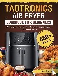 Steward, Jerry - TaoTronics Air Fryer Cookbook For Beginners