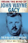 Hunter, Brad - Inside the Mind of John Wayne Gacy