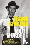 Thompson, Douglas, Rothmiller, Mike - Frank Sinatra and the Mafia Murders