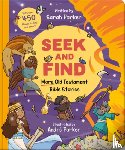 Parker, Sarah - Seek and Find: More Old Testament Bible Stories: With Over 450 Things to Find and Count!