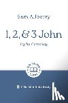 Allberry, Sam - 1, 2, and 3 John: Joyful Certainty