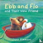 Simmons, Jane - Ebb and Flo and Their New Friend