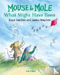 Dunbar, Joyce - Mouse and Mole: What Might Have Been