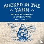 Stevens, Terry - Bucked in the Yarn - The unique heritage of Coker Canvas
