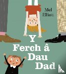 Elliott, Mel - Y Ferch a Dau Dad