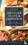 Daniel, Sarah - Air Fryer Snack and Sandwich Vol. 1