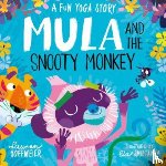 Hoffmeier, Lauren - Mula and the Snooty Monkey: A Fun Yoga Story (Paperback)