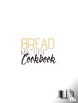 Lawson, Kandice - Bread Machine Cookbook