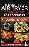 Dyson, Howie - The Complete Air Fryer Cookbook for Beginners