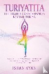 Kyan, MR Ishan - Turiyattita - The Higher Consciousness Beyond Turiya