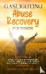 Hammock, Jessica Ellen - Gaslighting Abuse Recovery for Women