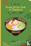 Rees, Jonathan - Super Ramen Recipe Book for Beginners