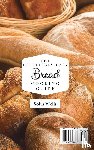 Wells, Sofia - The Incredibly Easy Bread Cooking Guide