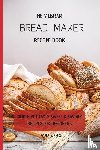 Wells, Sofia - The Vibrant Bread Maker Recipe Book