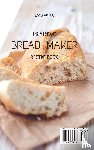 Wells, Sofia - The Vibrant Bread Maker Recipe Book