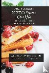 Sherman, Lily - The Vibrant KETO Sweet Chaffle Cooking Guide