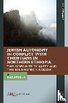 Kribus, Bar (Tel Aviv University) - Jewish Autonomy in Conflict with Christians in Northern Ethiopia