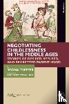 Toepfer, Regina (Wurzburg University) - Negotiating Childlessness in the Middle Ages