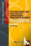 Bell, Jacob - The Documentary Politics of Conquered England's Queens