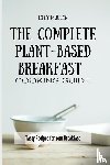 Mullen, Lily - The Complete Plant-Based Breakfast Cooking Guide
