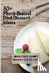 Gorman, Luke - 50+ Plant-Based Diet Dessert Ideas